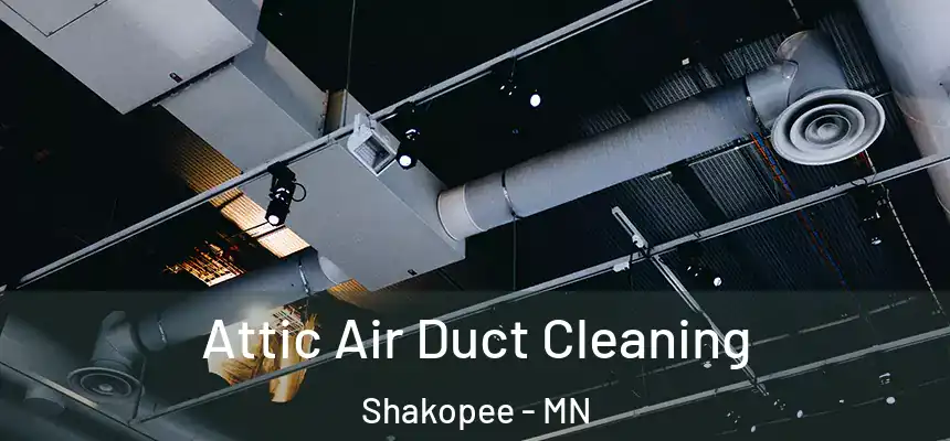  Attic Air Duct Cleaning Shakopee - MN