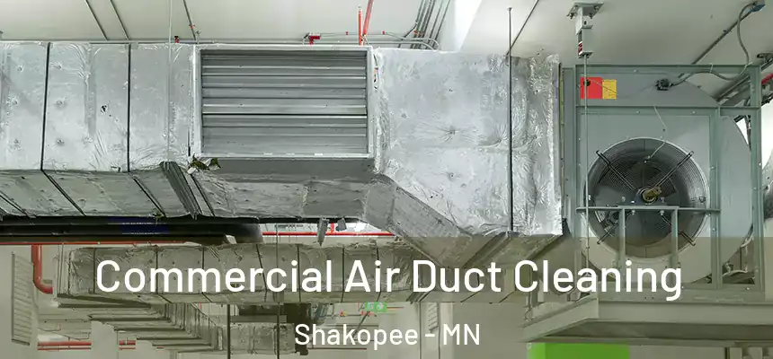  Commercial Air Duct Cleaning Shakopee - MN