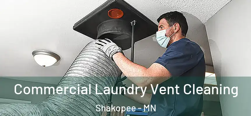 Commercial Laundry Vent Cleaning Shakopee - MN