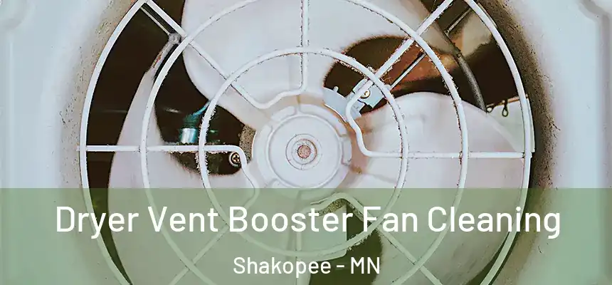Dryer Vent Booster Fan Cleaning Shakopee - MN