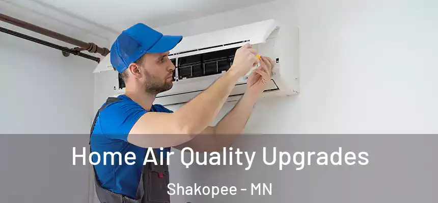  Home Air Quality Upgrades Shakopee - MN