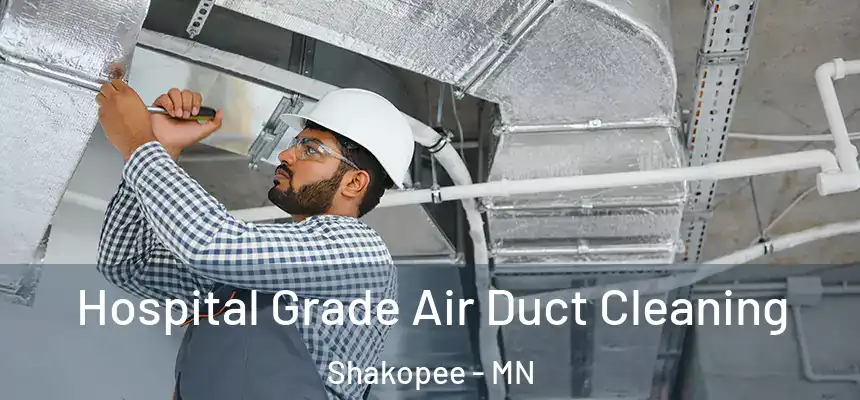  Hospital Grade Air Duct Cleaning Shakopee - MN
