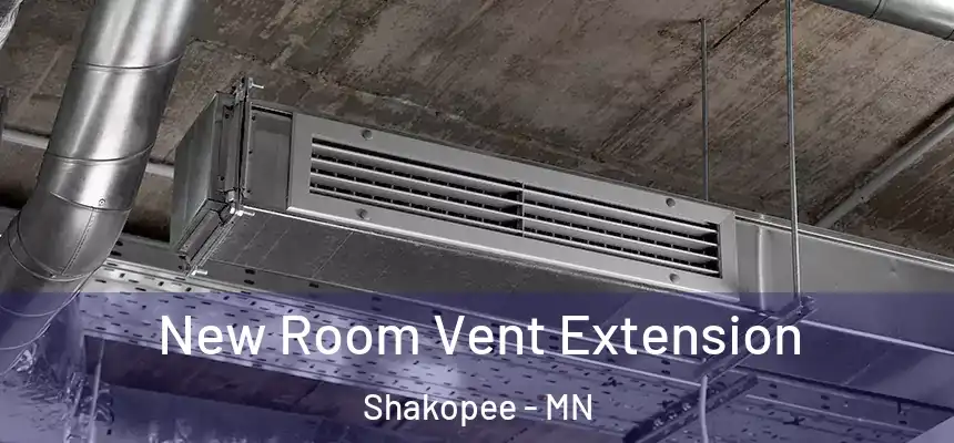  New Room Vent Extension Shakopee - MN