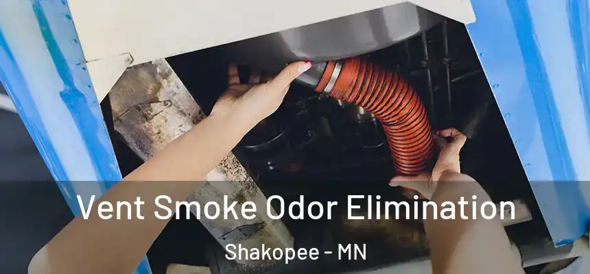  Vent Smoke Odor Elimination Shakopee - MN